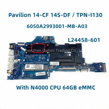 6050A2993001-MB-A03 TPN-I130 Pre HP 14-CF 14S-DF Notebook základná Doska S procesorom Intel Celeron N4000 CPU 64GB eMMC L24458-001 L24458-601