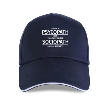 nová spp klobúk Muži Nie som Psychopat som Vysokú Fungovanie Sociopath do Vášho Výskumu, Tlačené Zábavné Bavlna šiltovku Tsh
